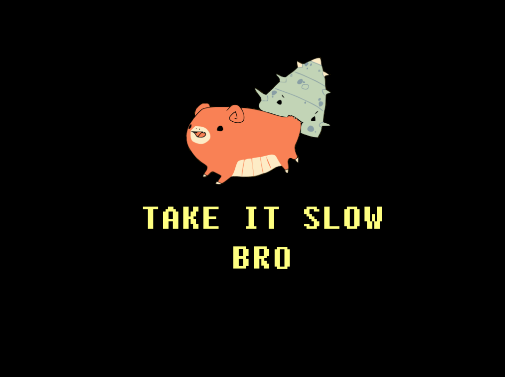 Name:  TakeItSlowBro.png
Views: 17
Size:  34.5 KB