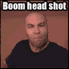 Name:  BoomHeadShot.gif
Views: 38
Size:  148.3 KB