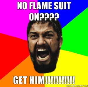 Name:  No-flame-suit-on-GET-HIM.jpg
Views: 16
Size:  19.8 KB