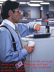 The WOW look at this thread-lumbergh.jpg